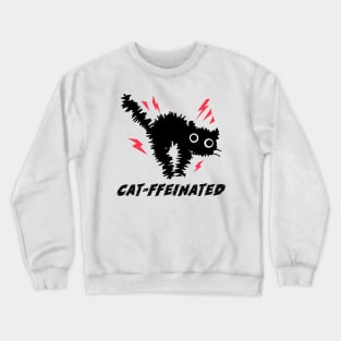 Cat-ffeinated Crewneck Sweatshirt